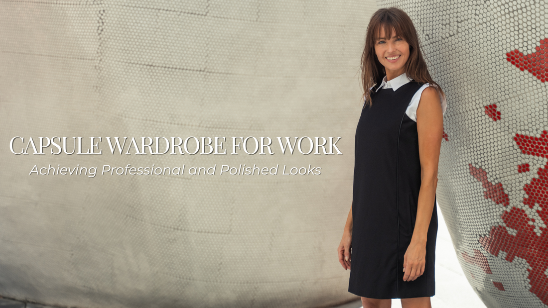 Capsule Wardrobe for Work: Achieving Professional and Polished Looks