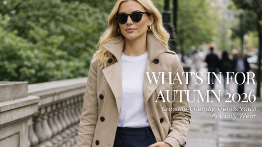 What’s In for Autumn 2026: Capsule-Friendly Trends You’ll Actually Wear